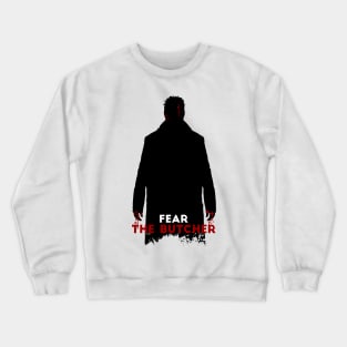 Fear the butcher Crewneck Sweatshirt